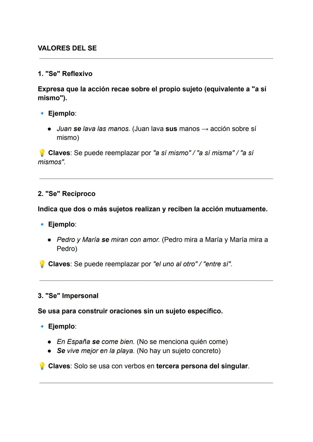 VALORES DEL SE
1. "Se" Reflexivo
Expresa que la acción recae sobre el propio sujeto (equivalente a "a sí
mismo").
Ejemplo:
• Juan se lava la
