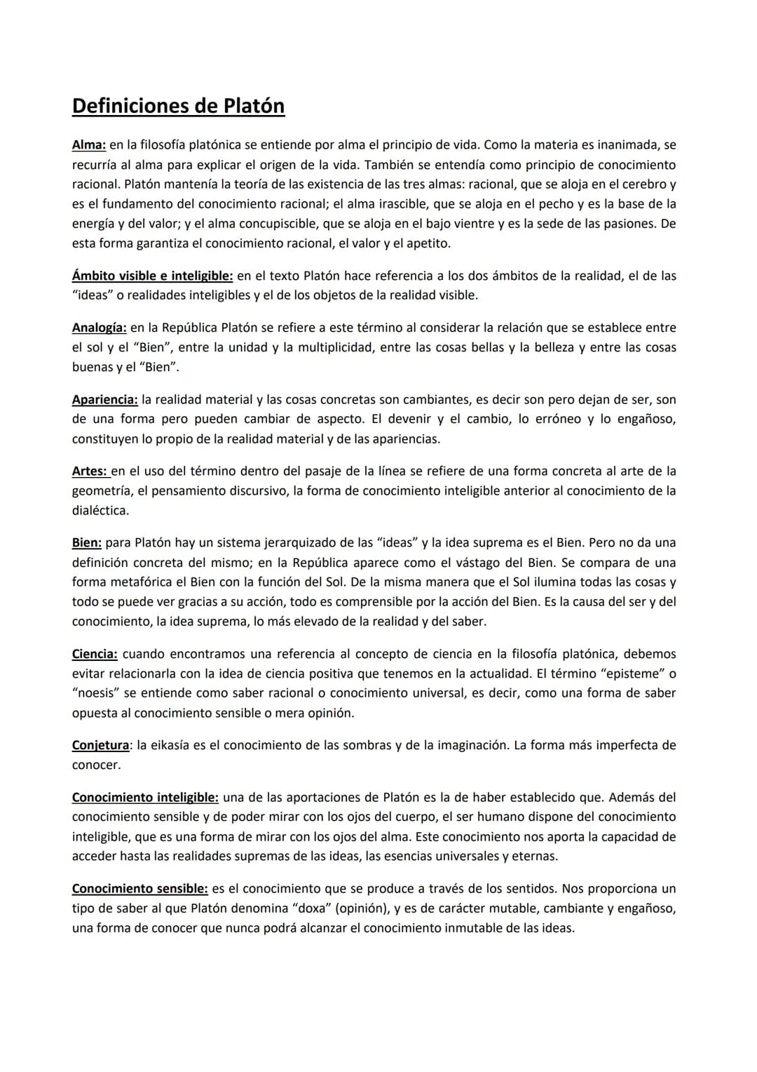 Definiciones de Platón
Alma: en la filosofía platónica se entiende por alma el principio de vida. Como la materia es inanimada, se
recurría 
