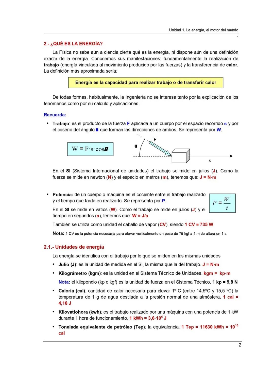 Unidad 1. La energía, el motor del mundo

UNIDAD 1. LA ENERGÍA, EL MOTOR DEL MUNDO

1.- INTRODUCCIÓN

La energía es imprescindible. Todos lo
