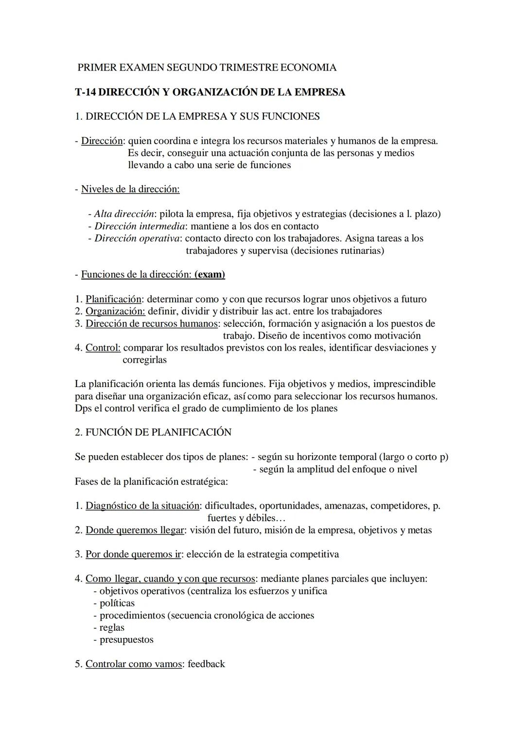 PRIMER EXAMEN SEGUNDO TRIMESTRE ECONOMIA
T-14 DIRECCIÓN Y ORGANIZACIÓN DE LA EMPRESA
1. DIRECCIÓN DE LA EMPRESA Y SUS FUNCIONES
- Dirección:
