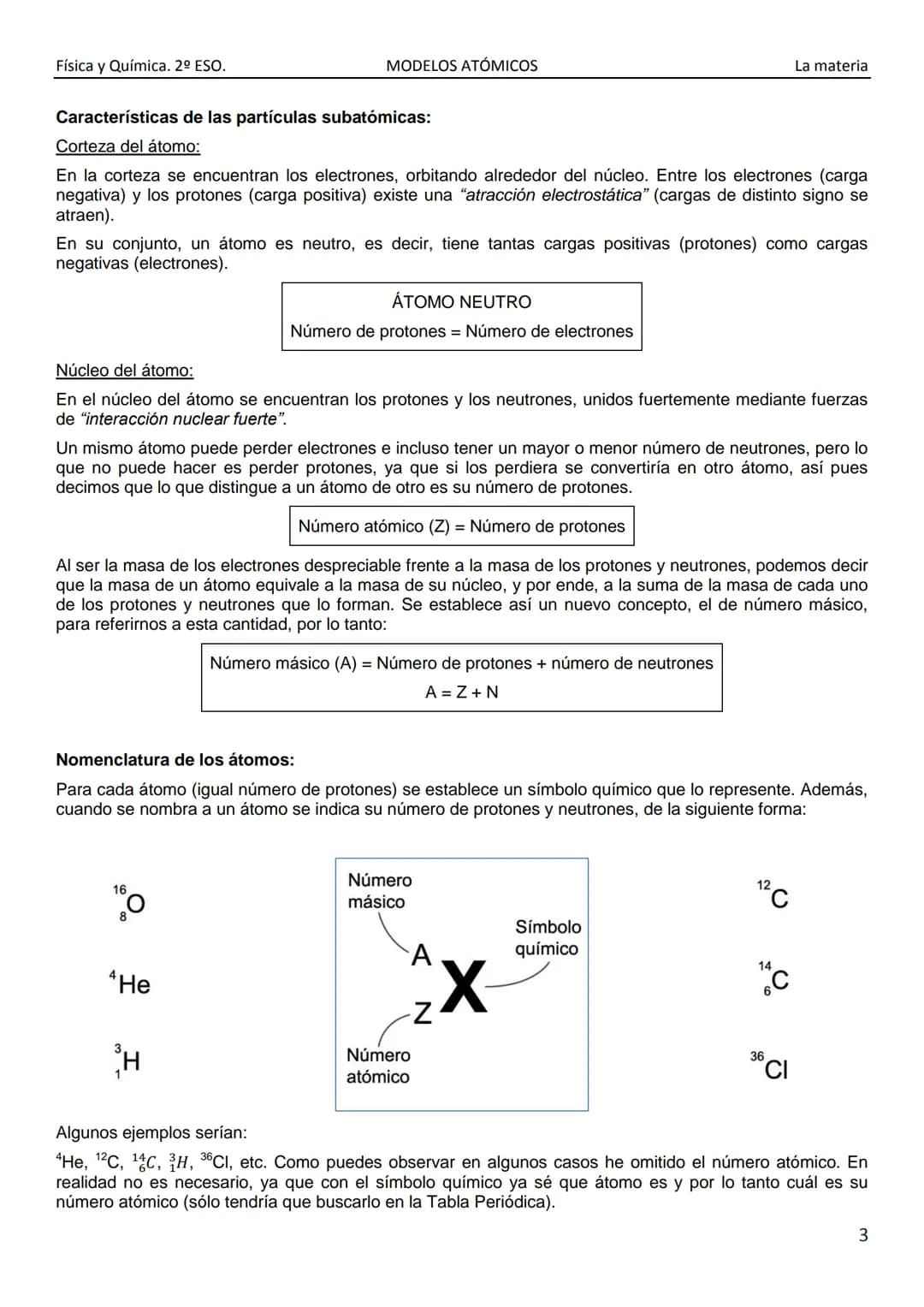Física y Química. 2º ESO.
MODELOS ATÓMICOS
El átomo:
Ya desde la antigüedad se creía que la materia estaba formada a su vez por pequeñas par