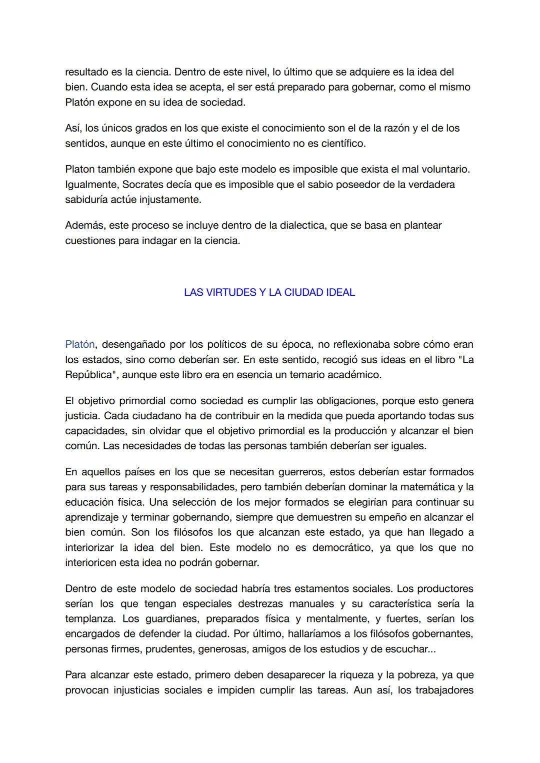 TEORIA DE LAS IDEAS
PLATÓN
Platón elabora un dualismo ontológico, es decir, para él existen dos mundos: el mundo físico
que está en continuo