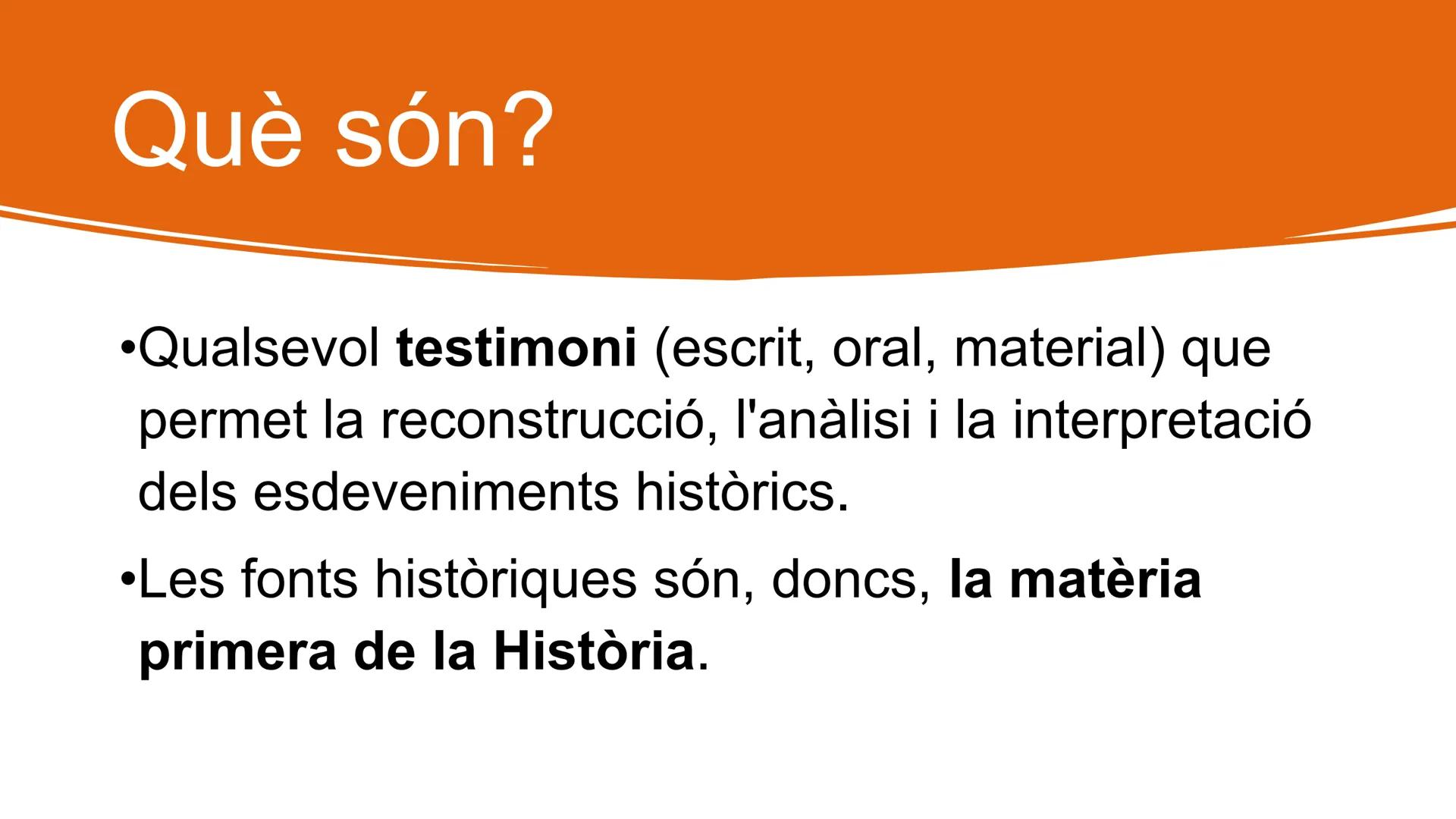 LES FONTS
HISTORIQUES
ISLINE
Història d'Espanya
Curs 2022-23
RAGA UNIVERSA Què són?
•Qualsevol testimoni (escrit, oral, material) que
permet