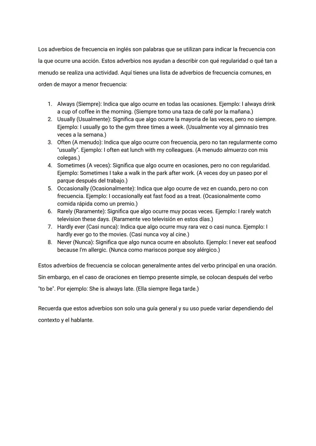Los adverbios de frecuencia en inglés son palabras que se utilizan para indicar la frecuencia con
la que ocurre una acción. Estos adverbios 