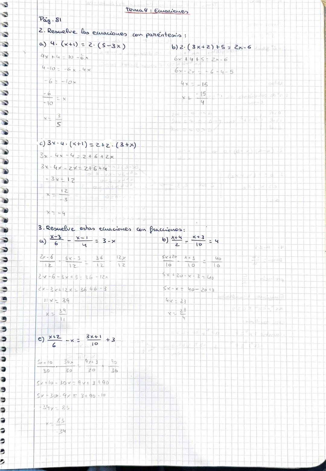 Pag. 81
2. Resuelve las ecuaciones con paréntesis:
a) 4. (x+1) = 2. (S-3x)
4x +4
lo -6x
4-10-
-16
6 = -10x
6
3
S
c) 3x-4. (x+1)=2+2. (3 + x)