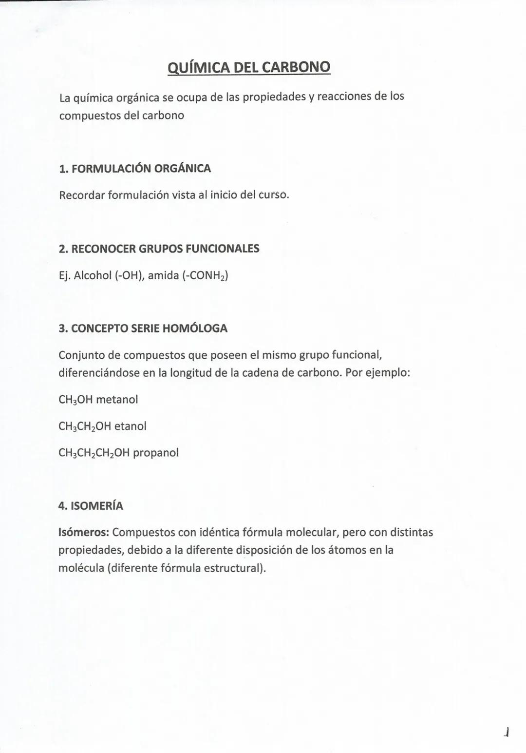 QUÍMICA DEL CARBONO
La química orgánica se ocupa de las propiedades y reacciones de los
compuestos del carbono
1. FORMULACIÓN ORGÁNICA
Recor