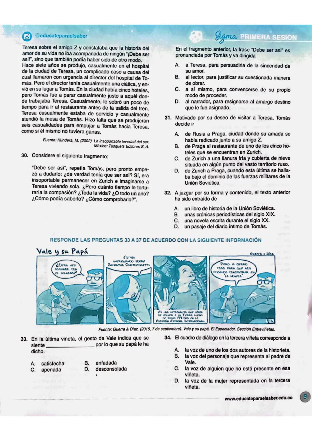 GRADO ONCEΣ
LECTURA CRÍTICA
RESPONDE LAS PREGUNTAS 26 A 29 DE ACUERDO
CON LA SIGUIENTE INFORMACION
EL ZORRO ES MÁS SABIO
Un dia que el Zorro