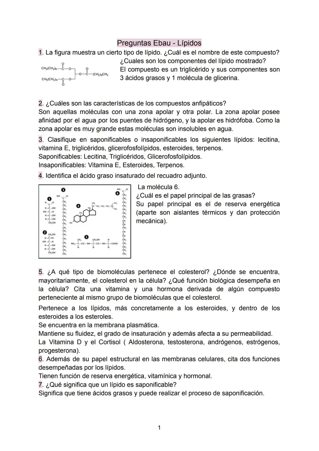 Preguntas Ebau - Lípidos
1. La figura muestra un cierto tipo de lípido. ¿Cuál es el nombre de este compuesto?
¿Cuales son los componentes de