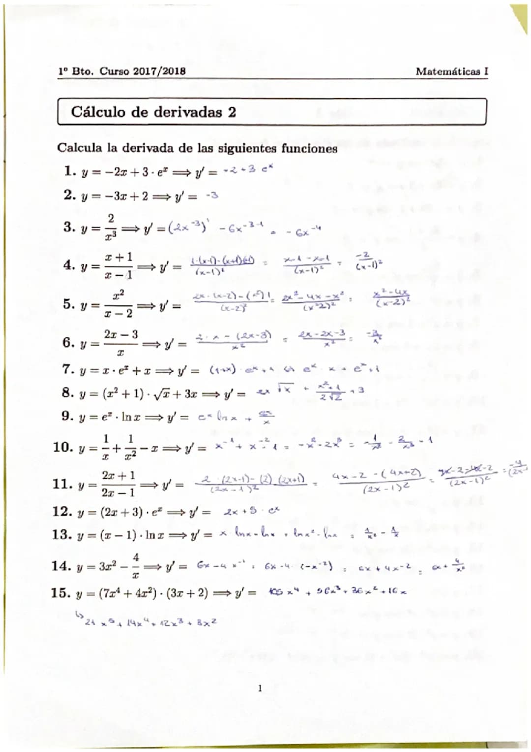 1° Bto. Curso 2017/2018
Cálculo de derivadas 1
Calcula la derivada de las siguientes funciones
1. y = 5x ⇒ y = s
2. y=6x+2y=6
3. y=-2x+1⇒ y 