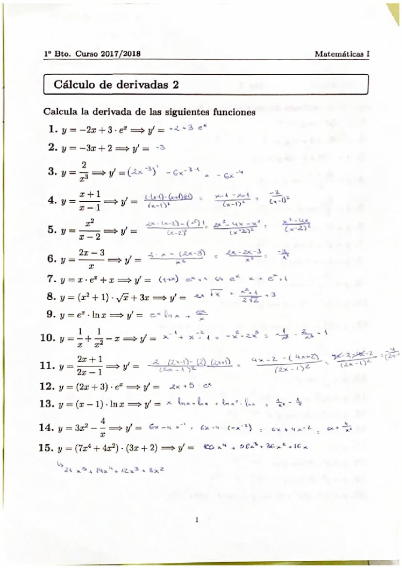1° Bto. Curso 2017/2018
Cálculo de derivadas 1
Calcula la derivada de las siguientes funciones
1. y = 5x ⇒ y = s
2. y=6x+2y=6
3. y=-2x+1⇒ y 