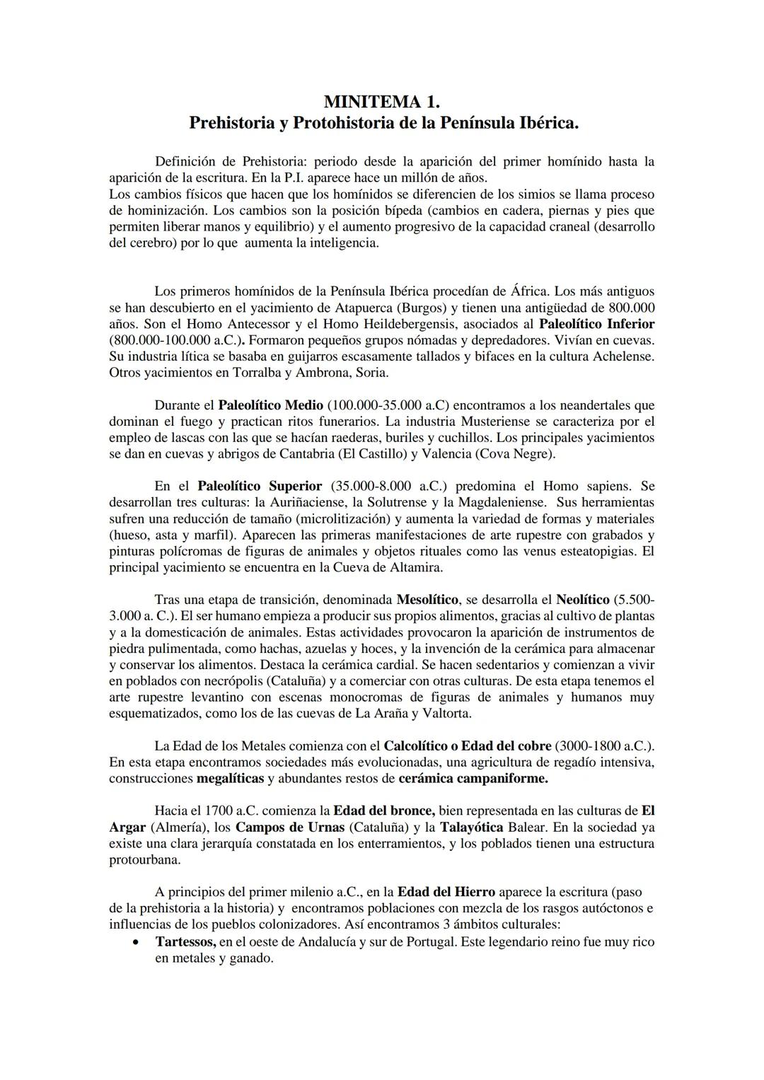 MINITEMA 1.
Prehistoria y Protohistoria de la Península Ibérica.
Definición de Prehistoria: periodo desde la aparición del primer homínido h