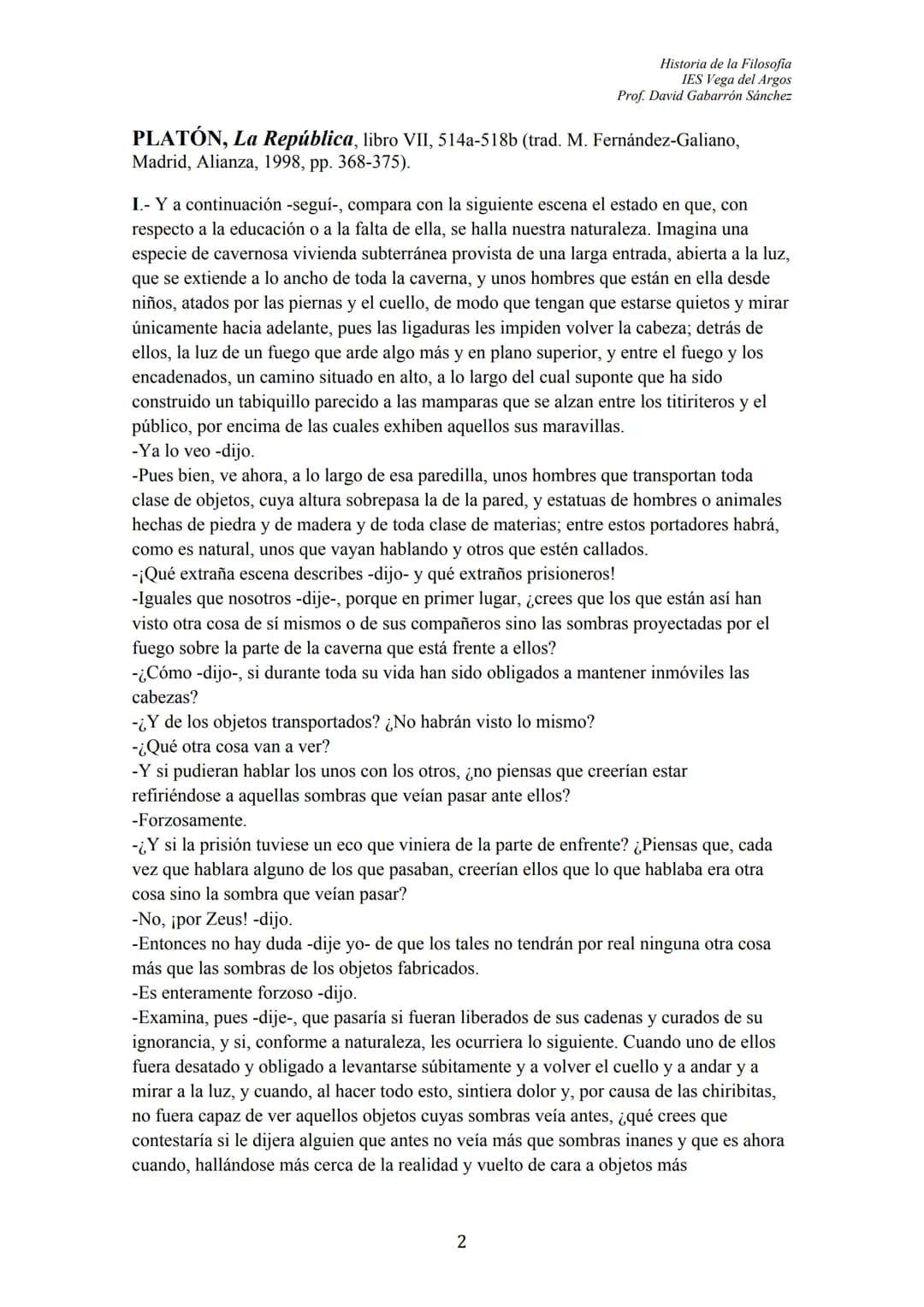 102
ÍNDICE
TEXTO: "El Mito de la Caverna" (Libro VII, La República)
I. INTRODUCCIÓN GENERAL
II. NOCIONES:
1.- Los Prisioneros y las sombras
