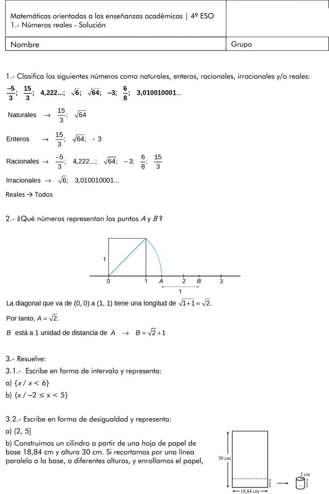 Matemáticas orientadas a las enseñanzas académicas | 4º ESO
1.- Números reales - Solución
Nombre
1.- Clasifica los siguientes números como n