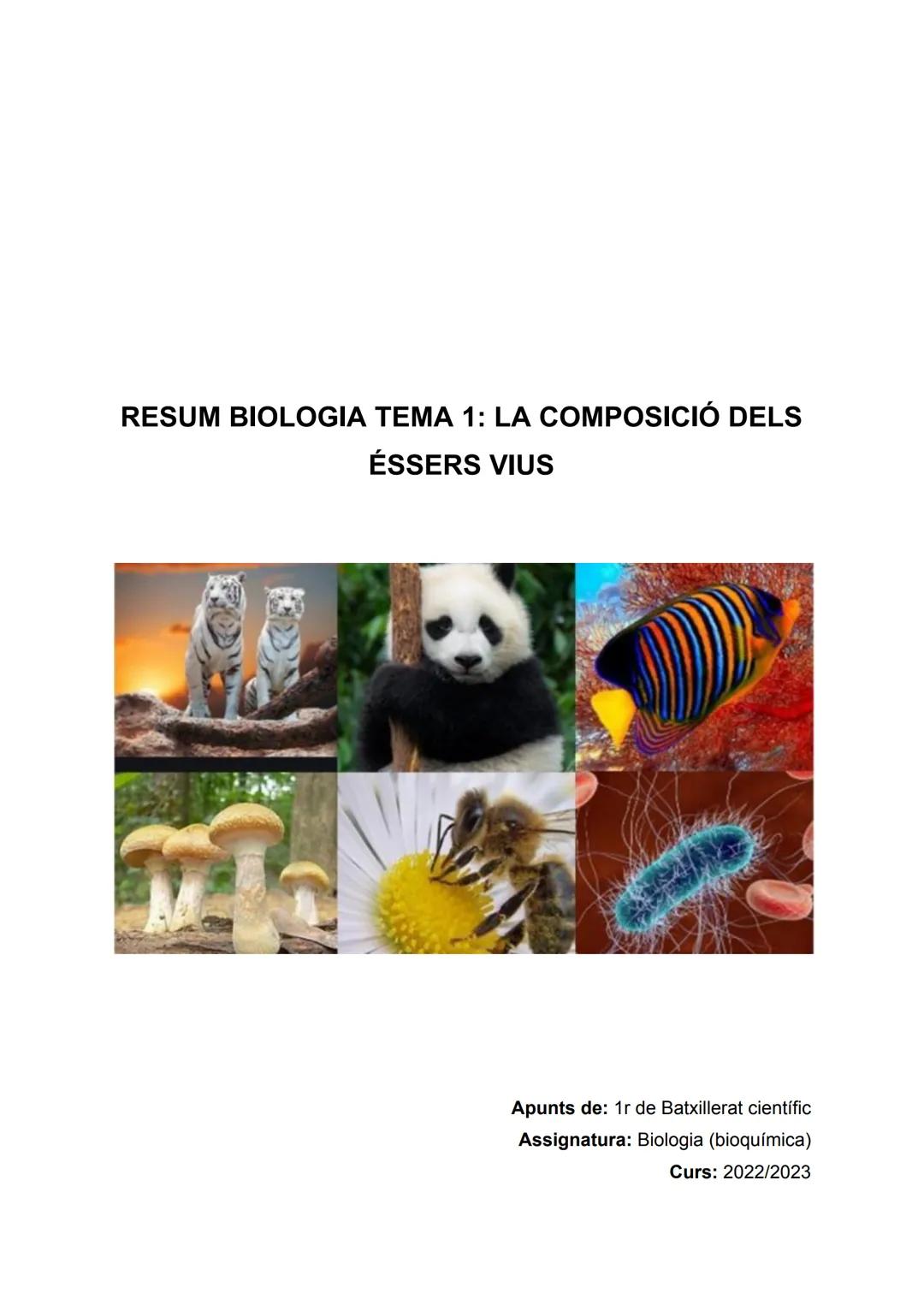 RESUM BIOLOGIA TEMA 1: LA COMPOSICIÓ DELS
ÉSSERS VIUS

Apunts de: 1r de Batxillerat científic
Assignatura: Biologia (bioquímica)
Curs: 2022/