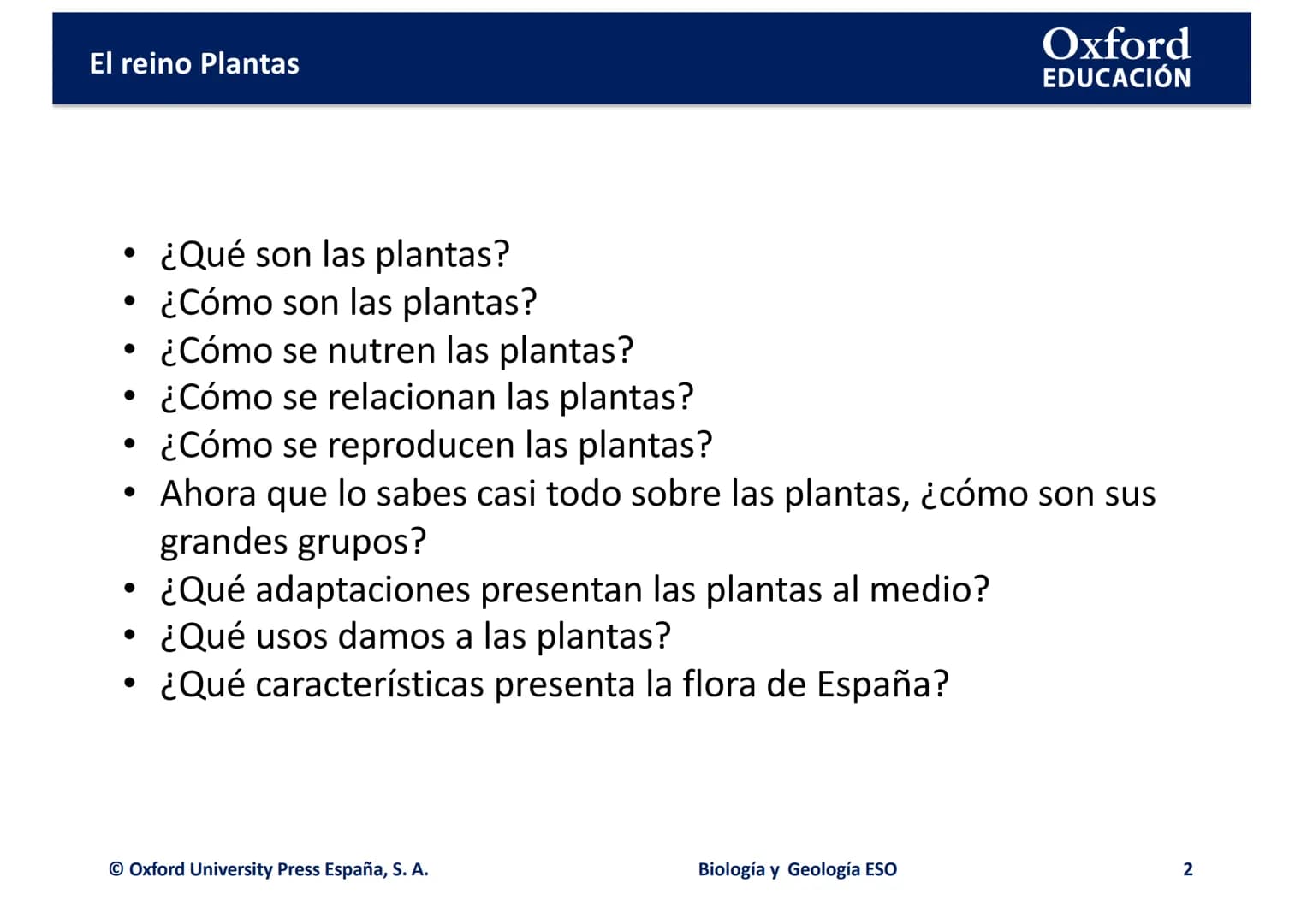 TEMA 4: EL REINO
EING
PLANTAS
logia
Biología y Geología
Oxford
EDUCACIÓN
DO
DOMI MINA El reino Plantas
●
¿Qué son las plantas?
• ¿Cómo son l