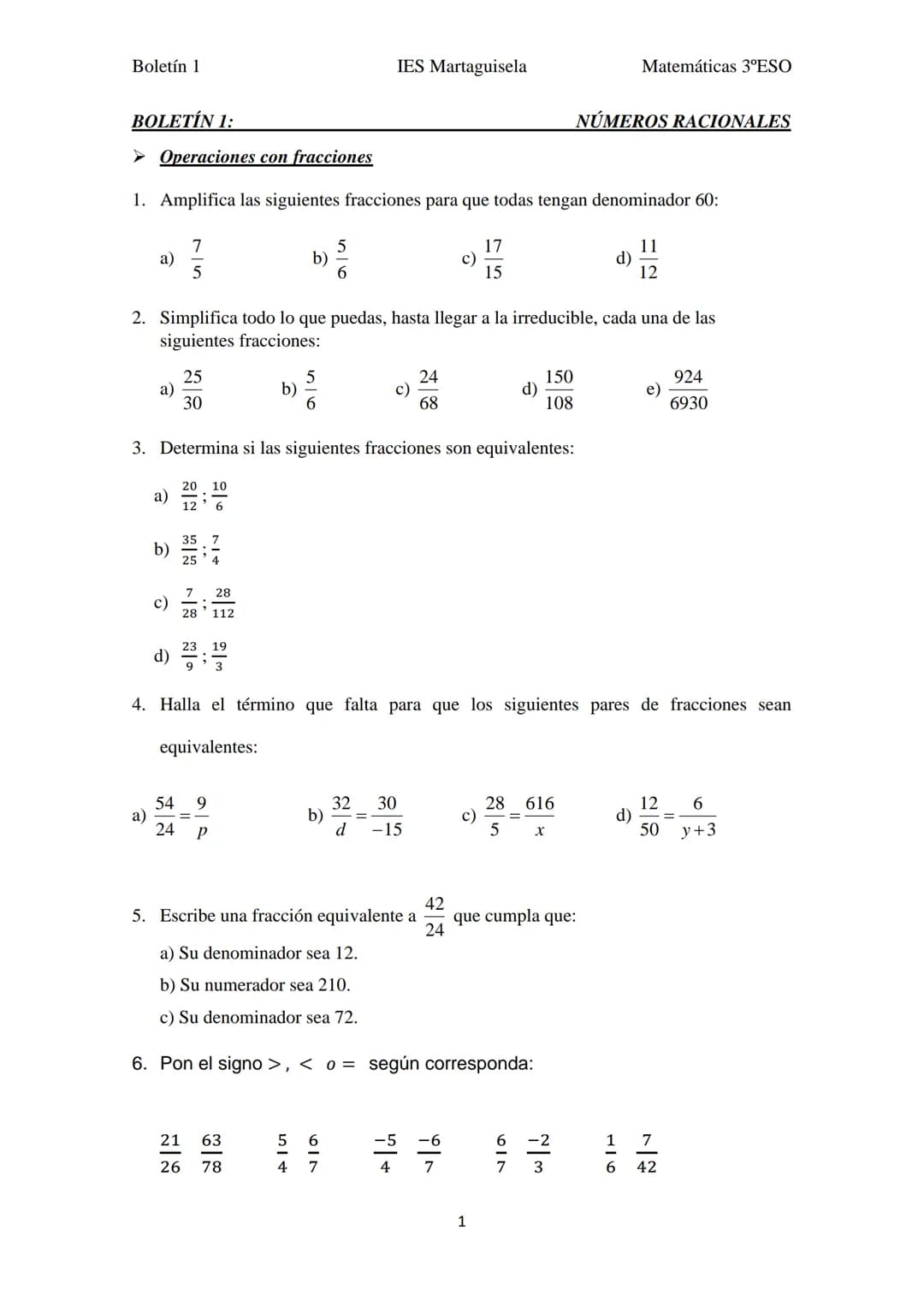Boletín 1
a)
BOLETÍN 1:
➤ Operaciones con fracciones
1. Amplifica las siguientes fracciones para que todas tengan denominador 60:
a)
a)
7
5
