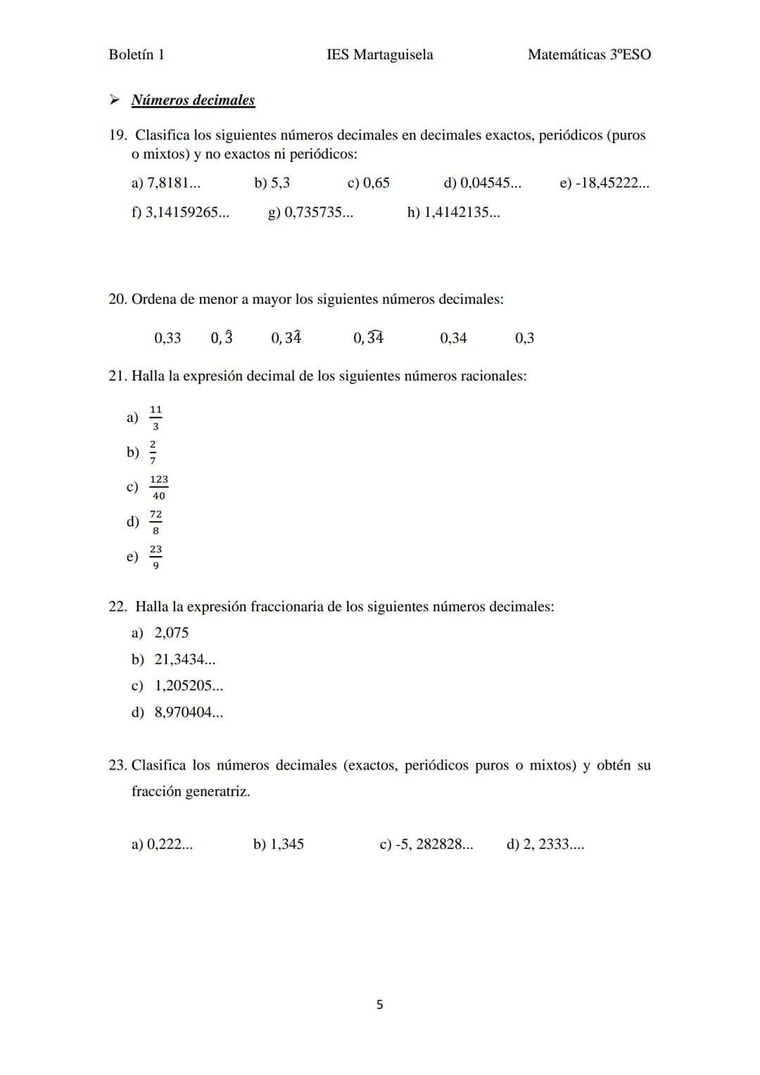 Boletín 1
a)
BOLETÍN 1:
➤ Operaciones con fracciones
1. Amplifica las siguientes fracciones para que todas tengan denominador 60:
a)
a)
7
5
