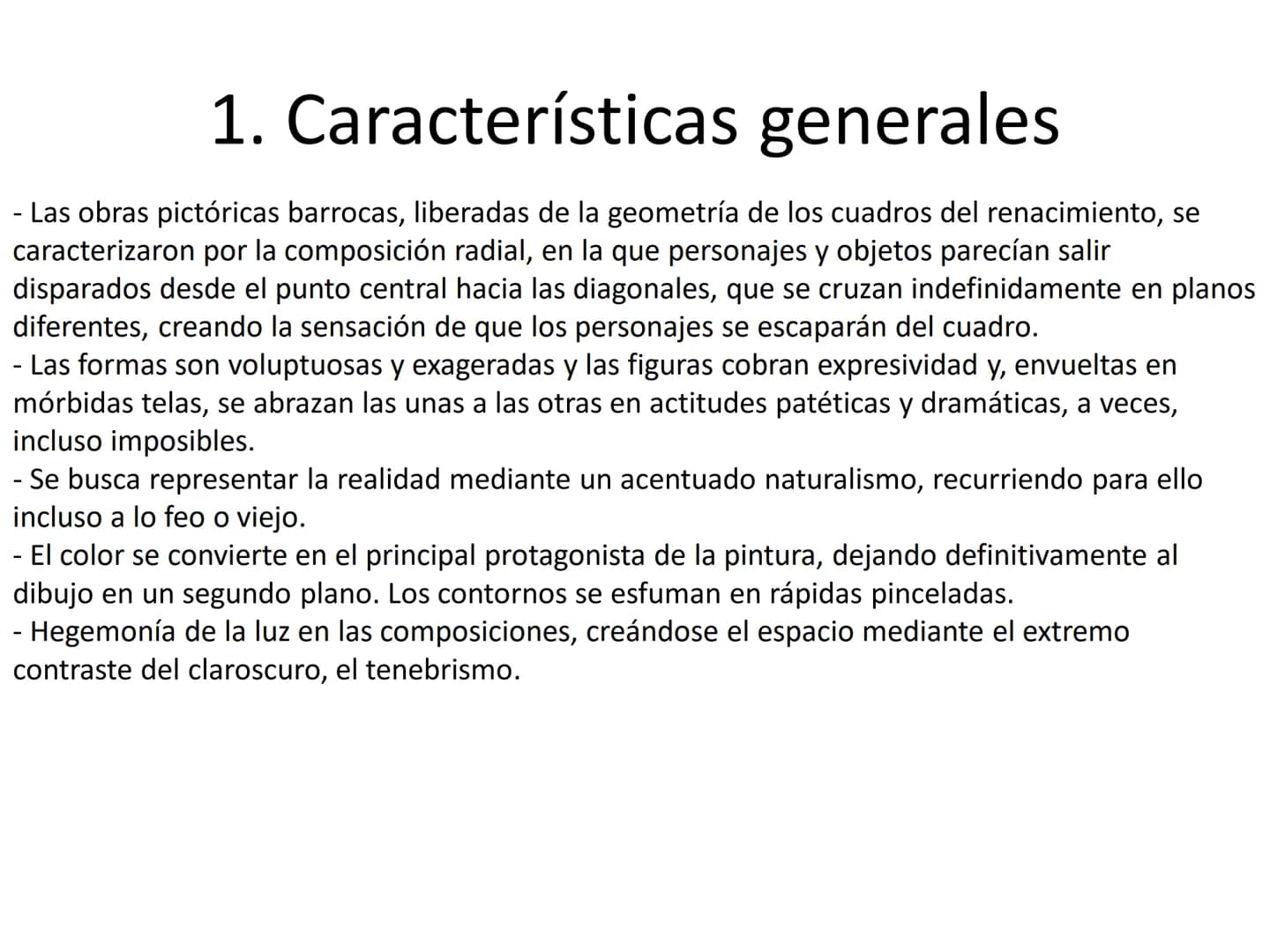 Pintura en el Barroco 1. Características generales
Las obras pictóricas barrocas, liberadas de la geometría de los cuadros del renacimiento,