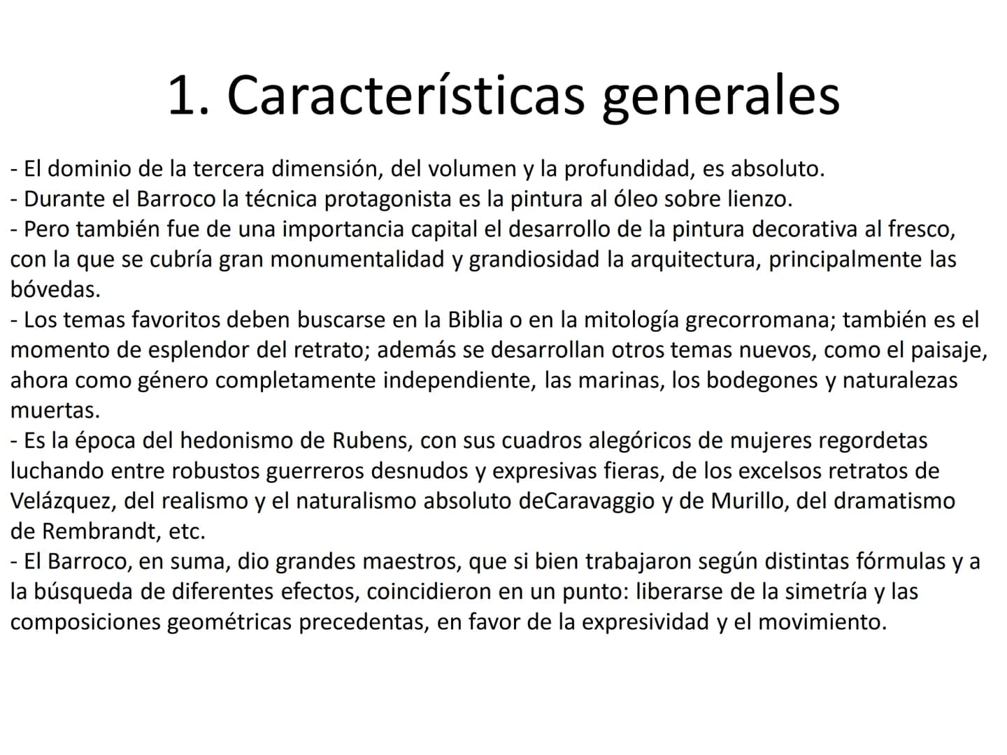Pintura en el Barroco 1. Características generales
Las obras pictóricas barrocas, liberadas de la geometría de los cuadros del renacimiento,