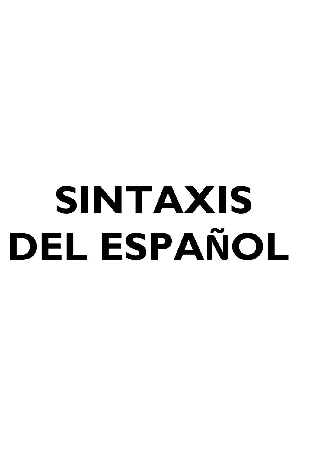 SINTAXIS
DEL ESPAÑOL Sintaxis
La gramática constituye el estudio lingüístico de la actualización de los signos lingüísticos en el
texto.
La 