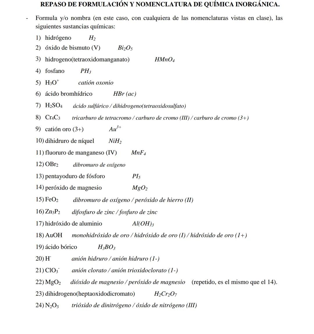 # REPASO DE FORMULACIÓN Y NOMENCLATURA DE QUÍMICA INORGÁNICA.

Formula y/o nombra (en este caso, con cualquiera de las nomenclaturas vistas 