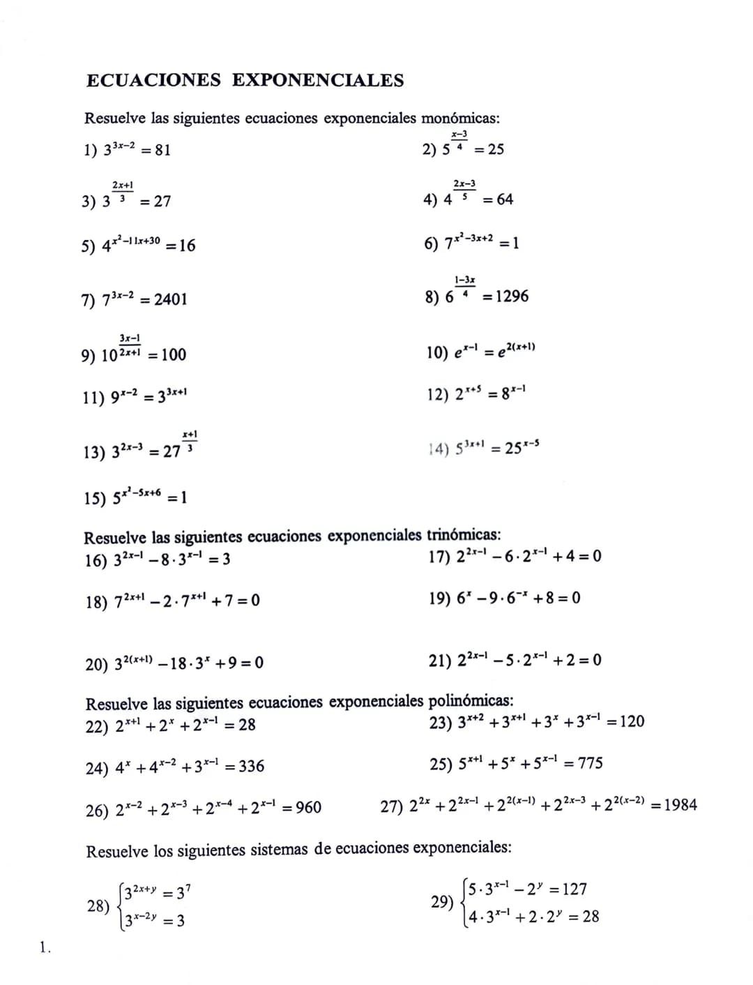 1.
ECUACIONES EXPONENCIALES
Resuelve las siguientes ecuaciones exponenciales monómicas:
x-3
1) 33x-2 = 81
2) 5 4 = 25
2x+1
3) 33 = 27
5) 4x²