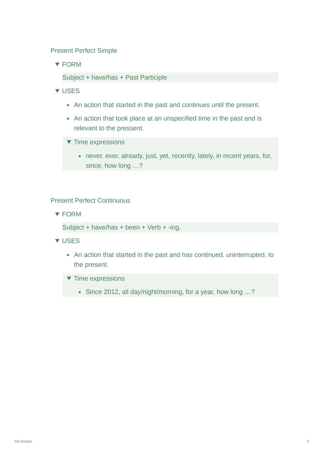 All tenses
All tenses
Present Simple
▼ FORM
Subject + Verb (base form) + -s (third person in singular).
▼ USES
• Daily routines.
. General t
