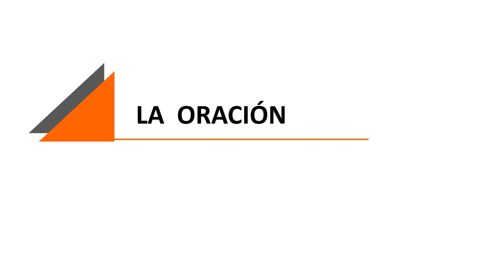LA ORACIÓN La oración simple: definición
La oración simple es una unidad de la lengua formada por una o varias palabras organizadas en torno