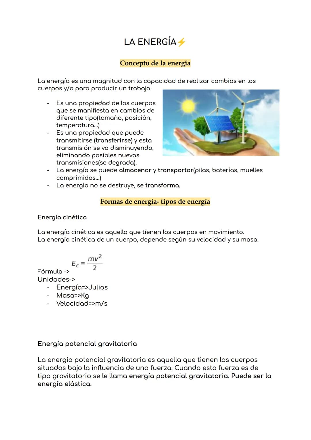 Concepto de la energía
La energía es una magnitud con la capacidad de realizar cambios en los
cuerpos y/o para producir un trabajo.
Es una p