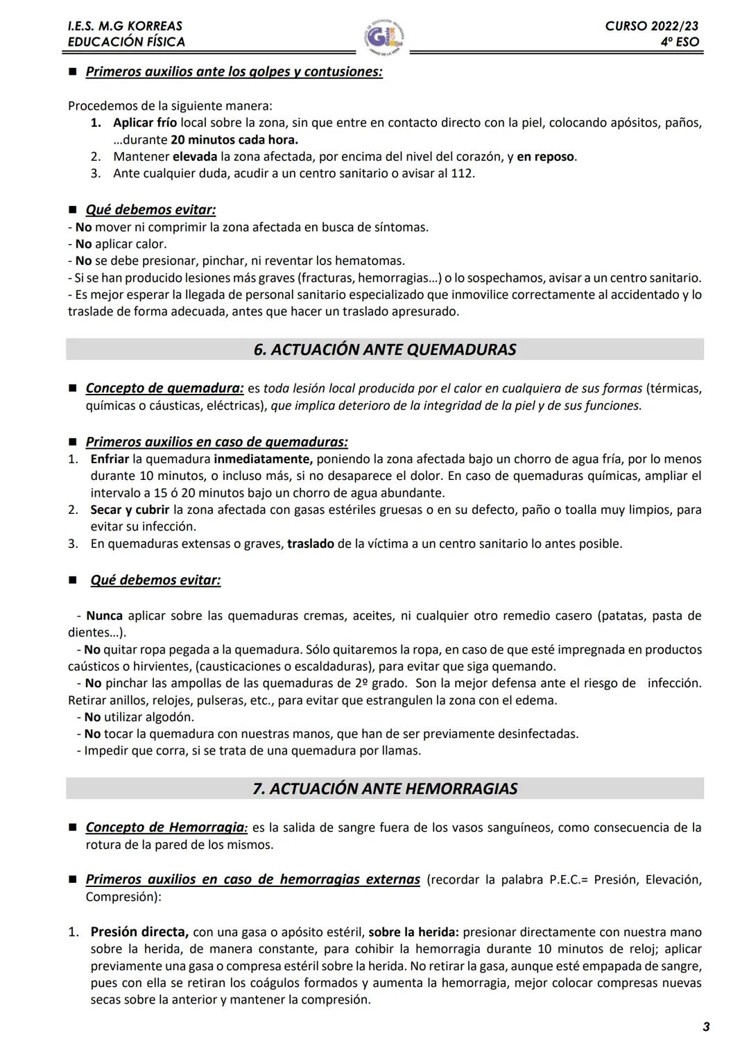 I.E.S. M.G KORREAS
EDUCACIÓN FÍSICA
1. QUÉ SON LOS PRIMEROS AUXILIOS
El conjunto de actuaciones y técnicas que permiten la atención inmediat