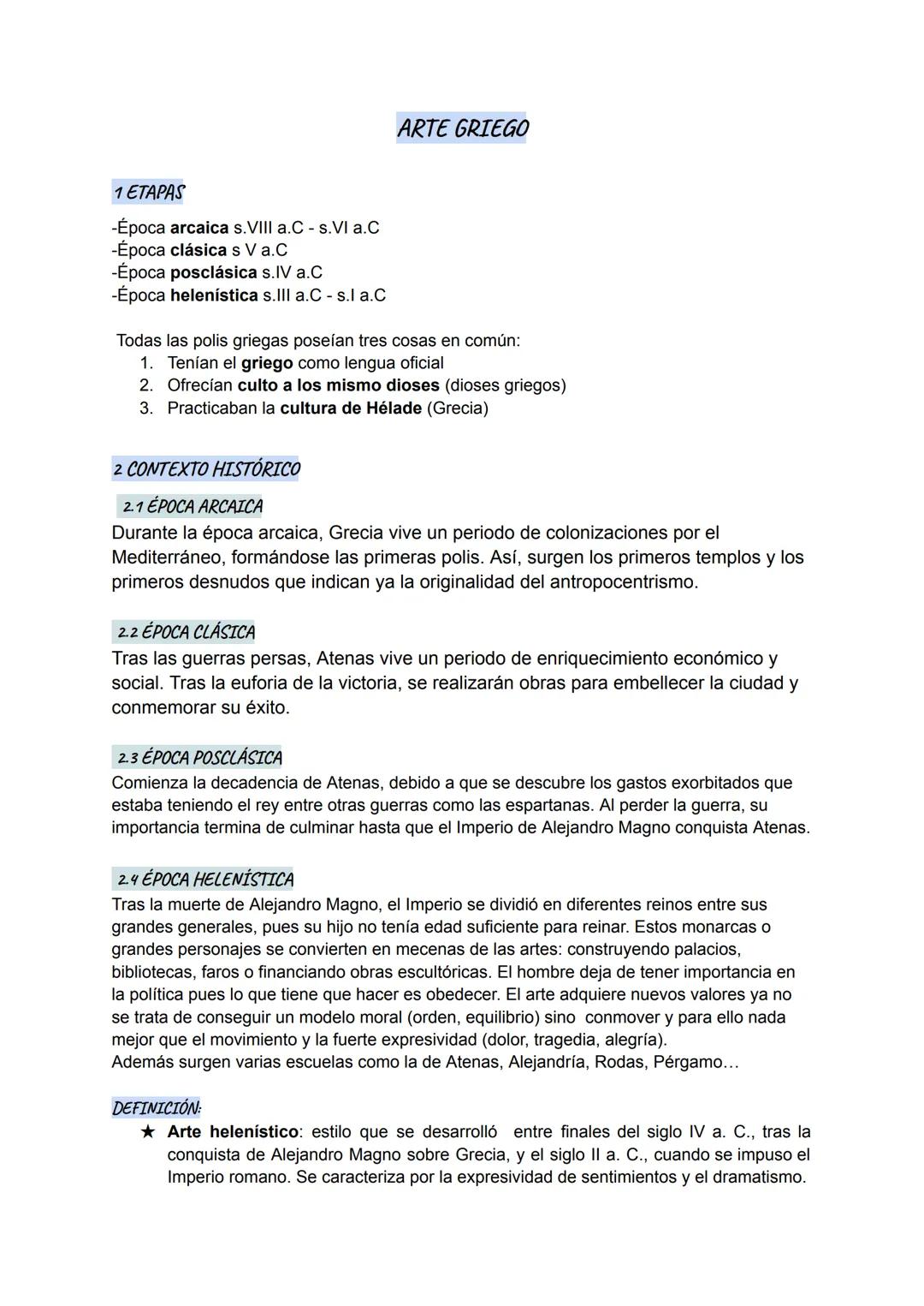 # ARTE GRIEGO

1 ETAPAS

-Época arcaica s.VIII a.C - s.VI a.C
-Época clásica s V a.C
-Época posclásica s.IV a.C
-Época helenística s.III a.C