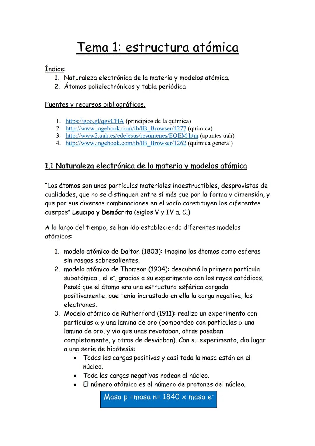 Tema 1: estructura atómica
Índice:
1. Naturaleza electrónica de la materia y modelos atómica.
2. Átomos polielectrónicos y tabla periódica
F