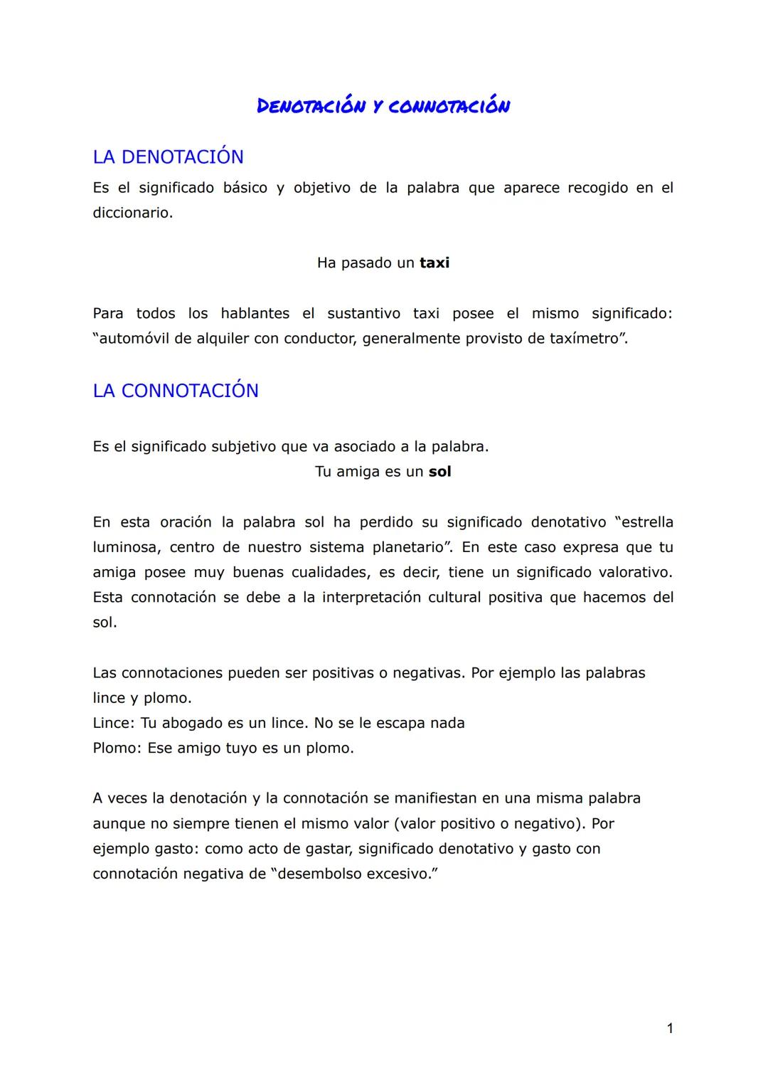 DENOTACIÓN Y CONNOTACIÓN
LA DENOTACIÓN
Es el significado básico y objetivo de la palabra que aparece recogido en el
diccionario.
Ha pasado u