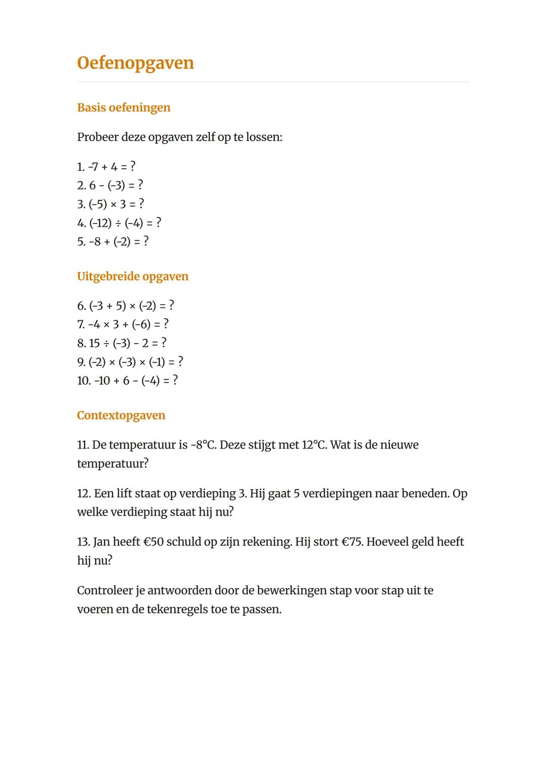 Rekenen met negatieve getallen
- Basis bewerkingen

Leer optellen, aftrekken, vermenigvuldigen en delen met negatieve
getallen
Rekenen 	Grad
