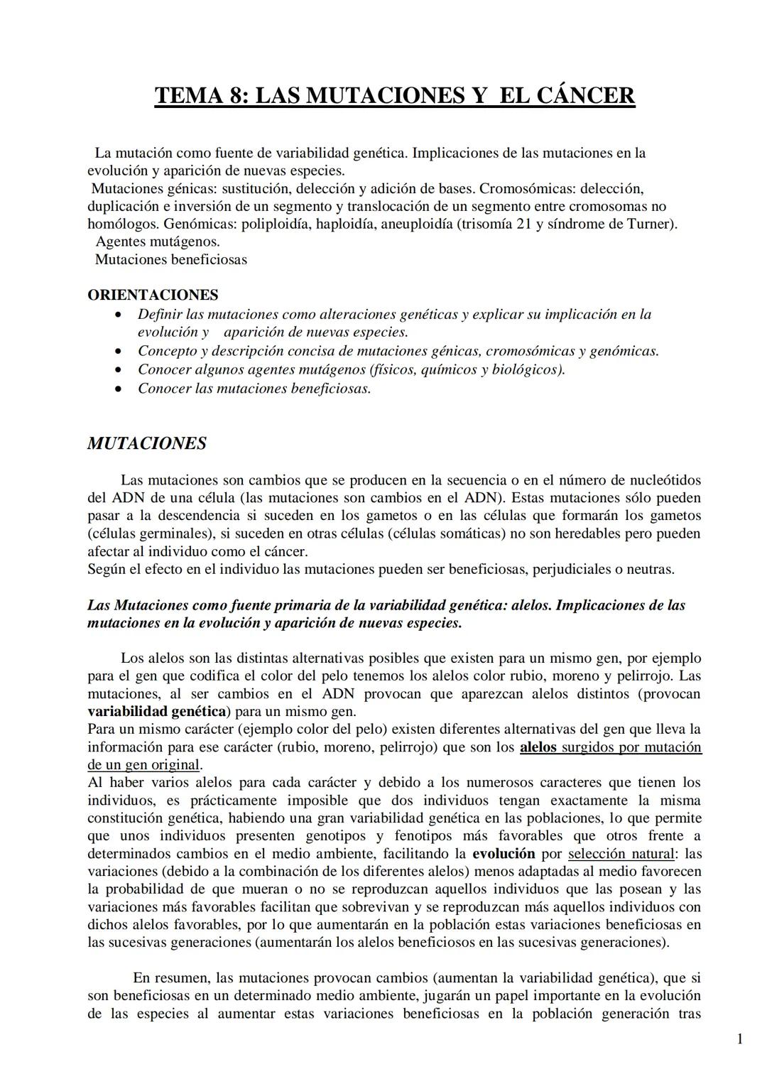TEMA 8: LAS MUTACIONES Y EL CÁNCER
La mutación como fuente de variabilidad genética. Implicaciones de las mutaciones en la
evolución y apari