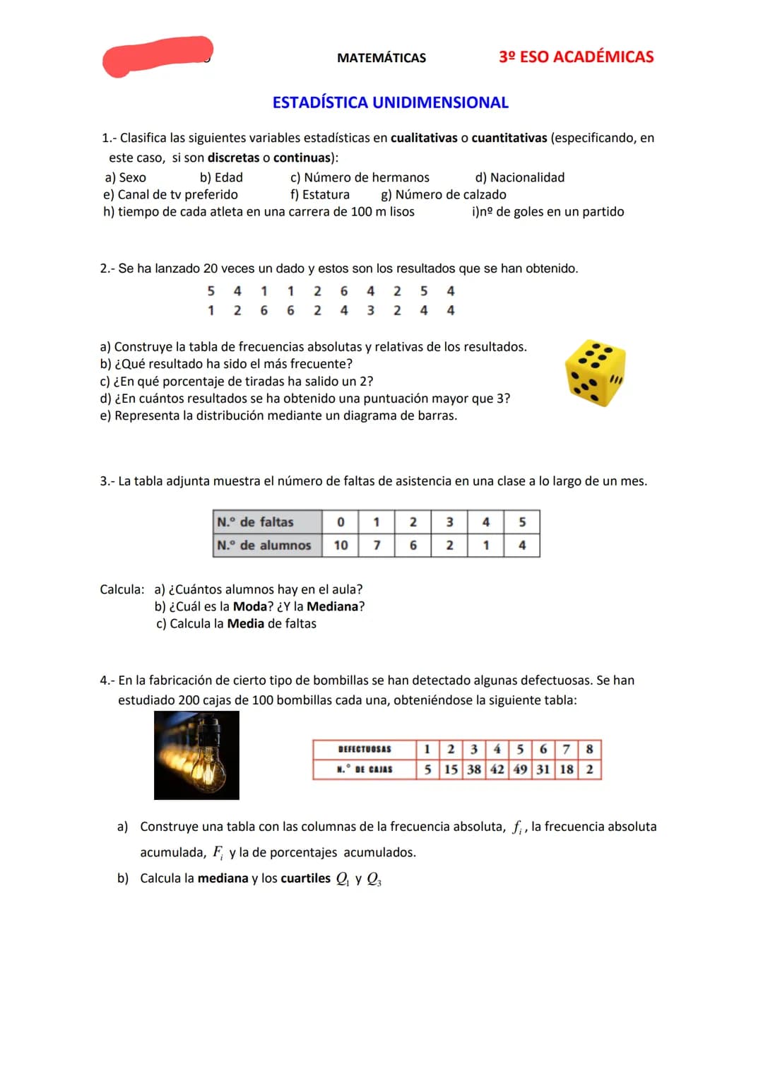 MATEMÁTICAS
ESTADÍSTICA UNIDIMENSIONAL
1.- Clasifica las siguientes variables estadísticas en cualitativas o cuantitativas (especificando, e