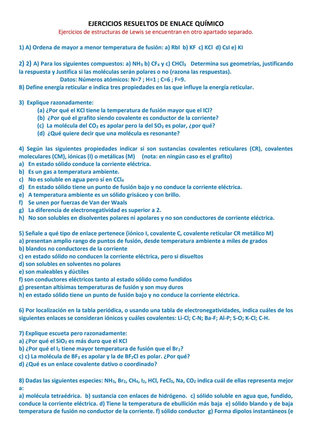EJERCICIOS RESUELTOS DE ENLACE QUÍMICO
Ejercicios de estructuras de Lewis se encuentran en otro apartado separado.
1) A) Ordena de mayor a m