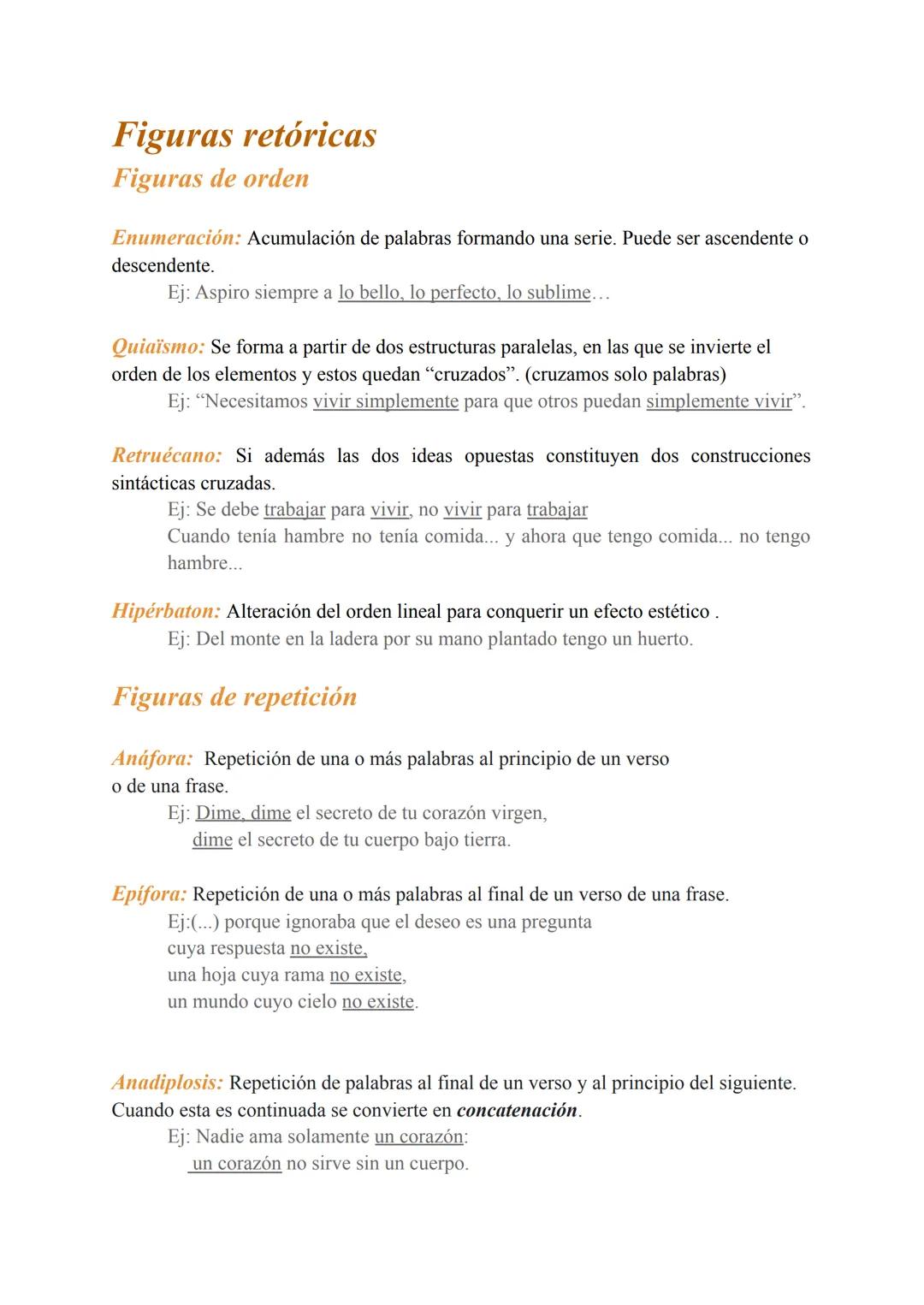 Figuras retóricas
Figuras de orden
Enumeración: Acumulación de palabras formando una serie. Puede ser ascendente o
descendente.
Ej: Aspiro s