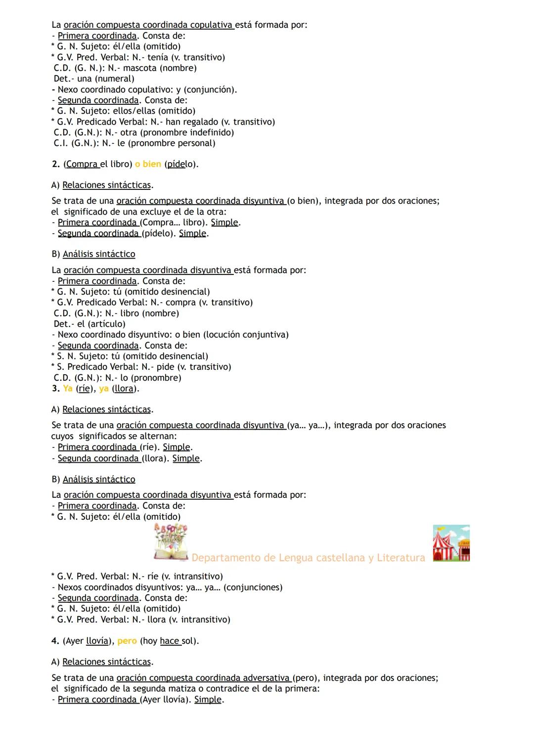 Departamento de Lengua castellana y Literatura
ORACIONES COMPUESTAS COORDINADAS
- Formadas por dos o más oraciones del mismo nivel sintáctic