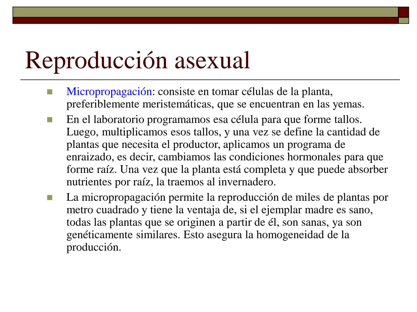 TEMA 12 (2ª parte):
LA REPRODUCCIÓN
EN LAS PLANTAS Tipos de reproducción en las plantas
□ Reproducción asexual:
■ Los individuos se forman a