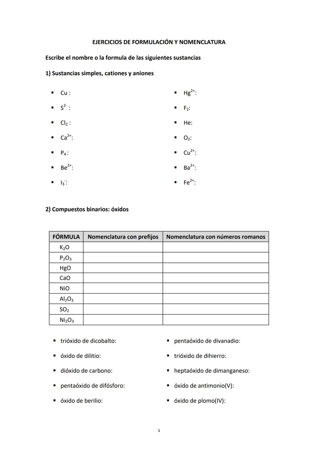 Escribe el nombre o la formula de las siguientes sustancias
1) Sustancias simples, cationes y aniones
■
▪
■
■
▪
■
Cu:
S²-:
Cl₂:
Ca²+:
P4:
Be