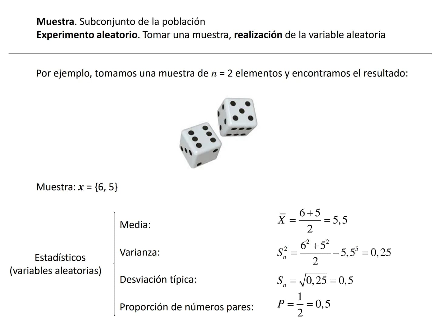 Introducción a la probabilidad
1. Variable aleatoria
- Función de probabilidad y distribución
- Valor esperado y varianza
- Parámetros y est