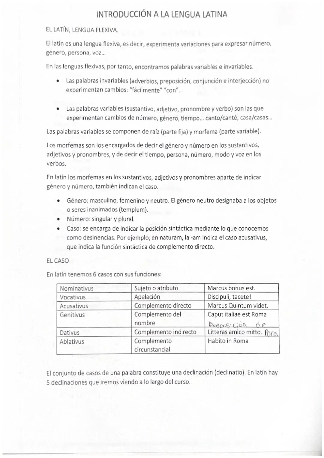 EL LATÍN, LENGUA FLEXIVA.
El latín es una lengua flexiva, es decir, experimenta variaciones para expresar número,
género, persona, voz...
En