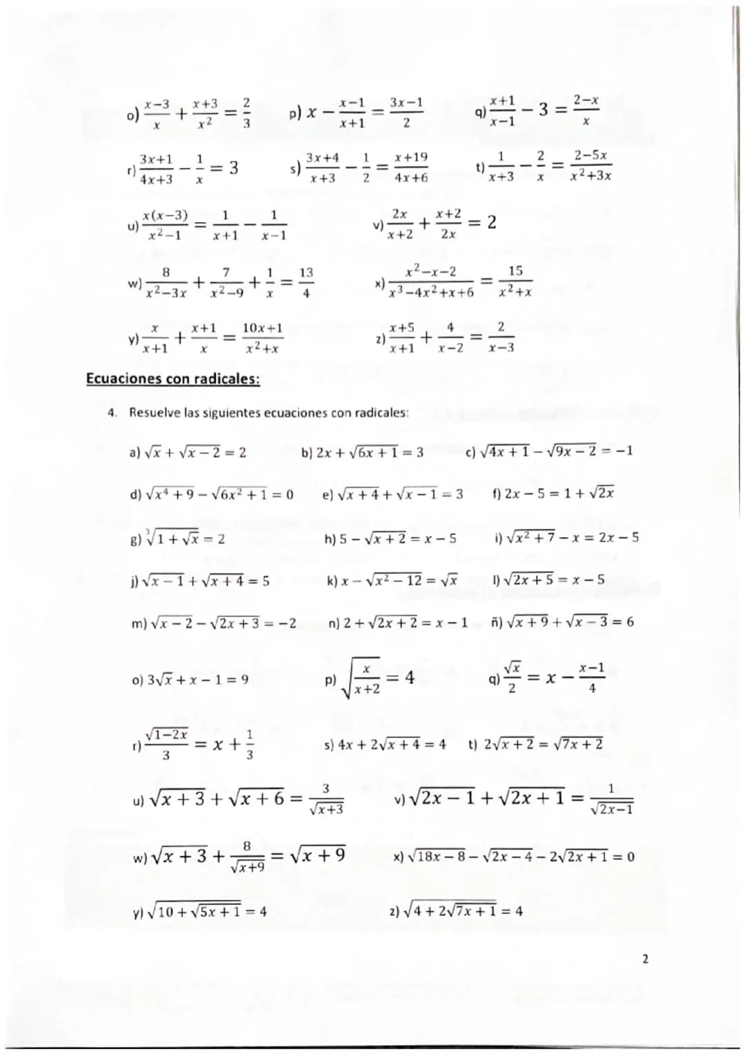 HOJA DE EJERCICIOS DE ECUACIONES
Ecuaciones bicuadradas:
1. Resuelve las siguientes ecuaciones bicuadradas:
a) x 26x² + 25 = 0
d) 2x¹ + 9x² 