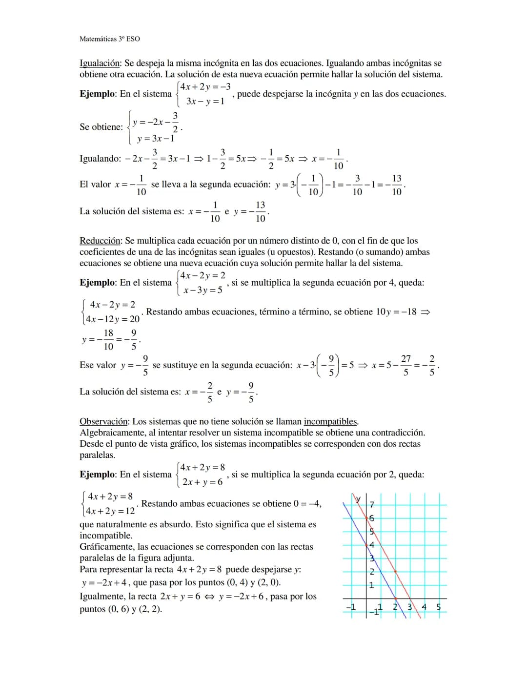 Matemáticas 3º ESO
Sistemas de ecuaciones lineales
Ecuación lineal con dos incógnitas. Son expresiones de la forma ax+by = c.
Las incógnitas