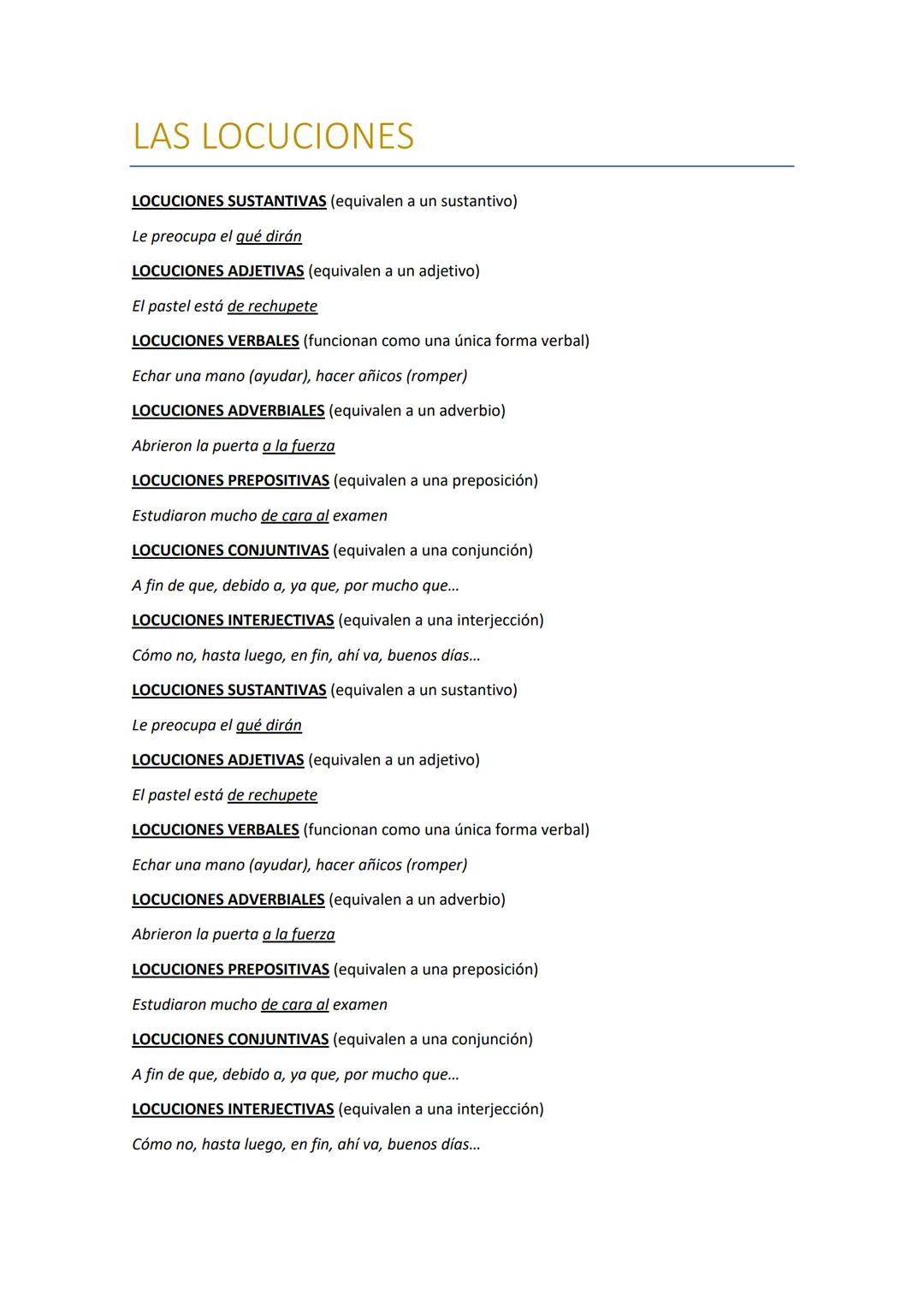 # LAS LOCUCIONES

LOCUCIONES SUSTANTIVAS (equivalen a un sustantivo)
Le preocupa el qué dirán

LOCUCIONES ADJETIVAS (equivalen a un adjetivo