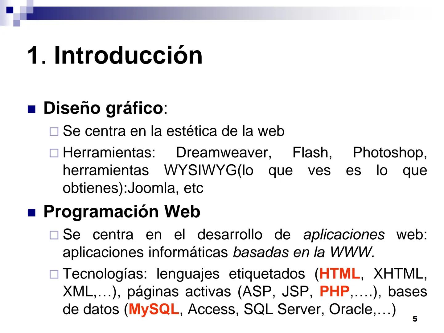 Internet, características
y evolución. Tendencias 1.
Introducción
2. Aplicaciones Cliente/Servidor
- "Cliente Pesado"
- "Cliente Ligero"
Apl