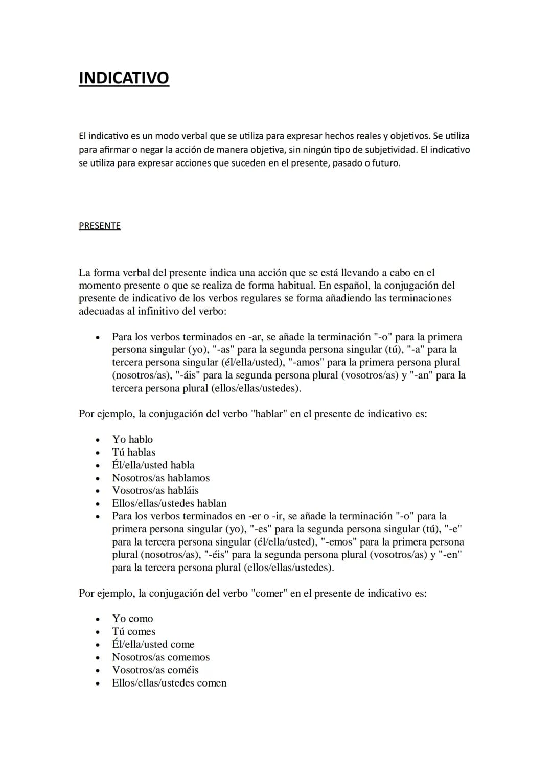 INDICATIVO
El indicativo es un modo verbal que se utiliza para expresar hechos reales y objetivos. Se utiliza
para afirmar o negar la acción