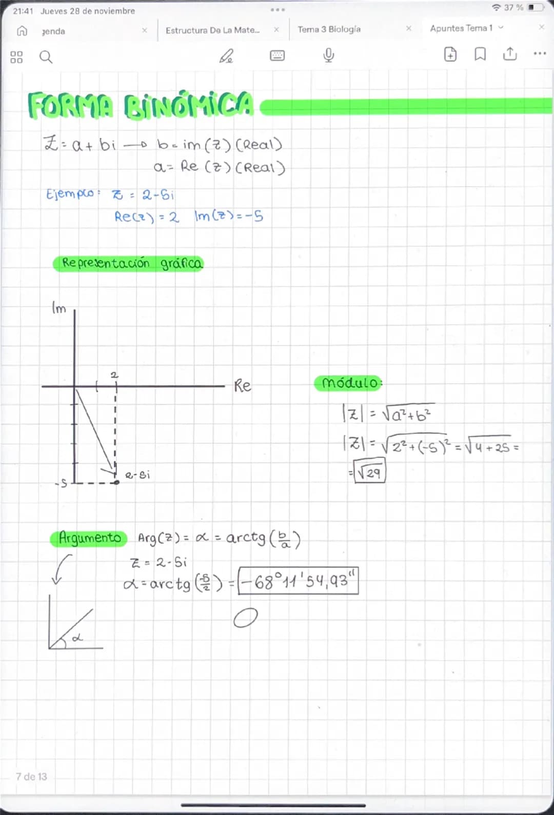 21:41 Jueves 28 de noviembre
n
Jenda
00
00
37%
× Estructura De La Mate...
x
Tema 3 Biología
Apuntes Tema 1
be
NUMEROS COMPLEJOS
Iguales ₤1 =