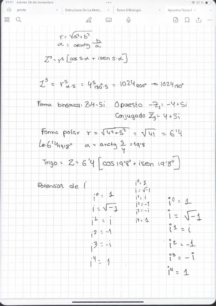 21:41 Jueves 28 de noviembre
n
Jenda
00
00
37%
× Estructura De La Mate...
x
Tema 3 Biología
Apuntes Tema 1
be
NUMEROS COMPLEJOS
Iguales ₤1 =